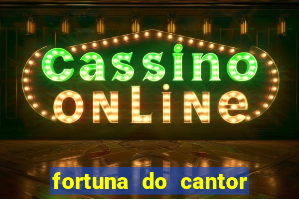 fortuna do cantor sorocaba 2024